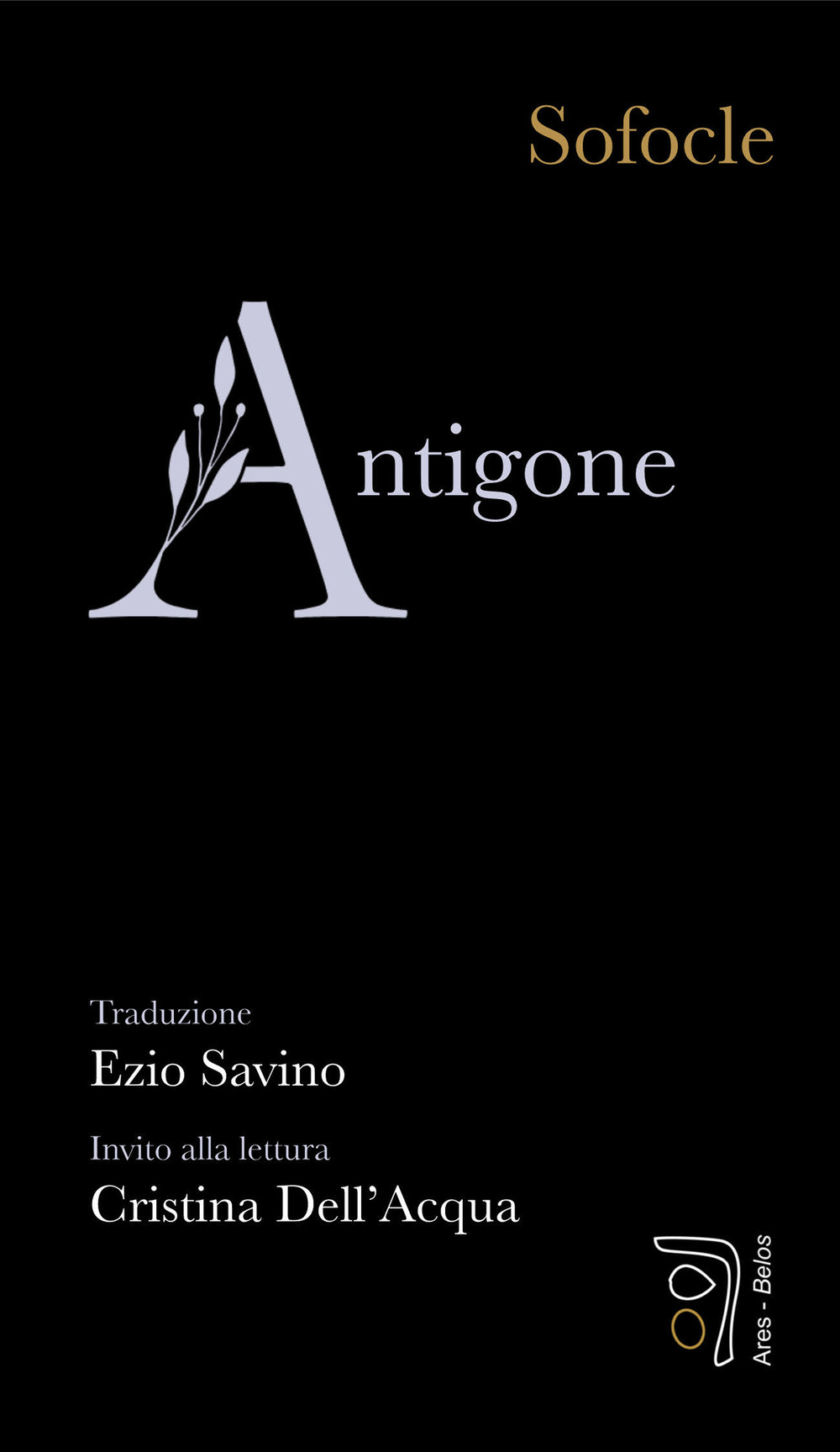 Antigone. Invito alla lettura di Cristina Dell'Acqua