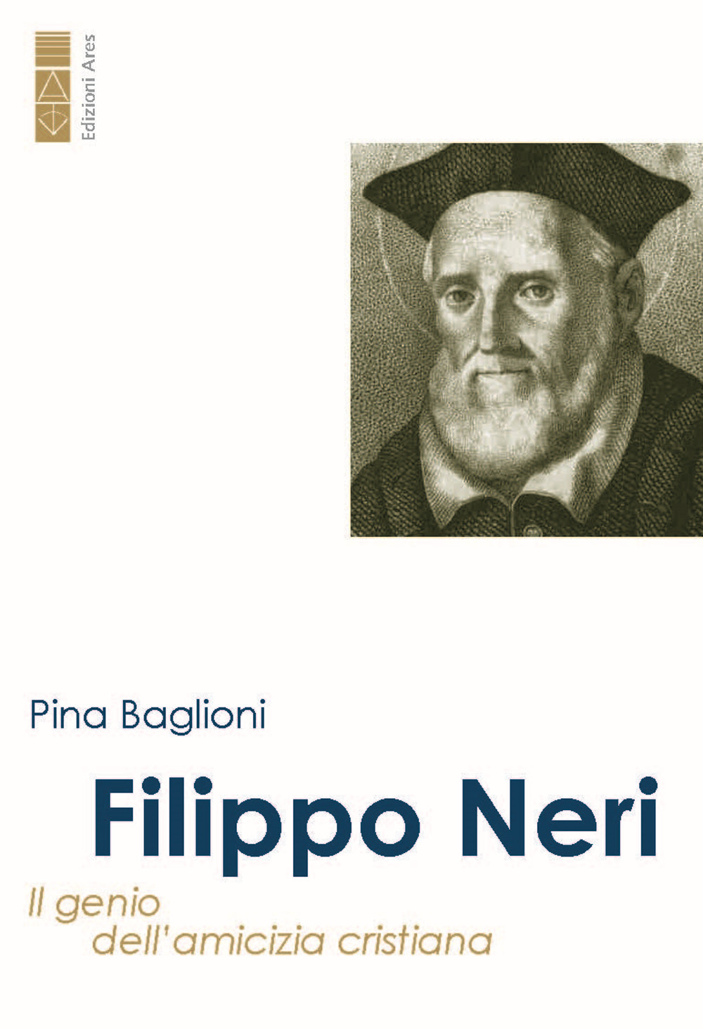 Filippo Neri. Il genio dell'amicizia cristiana