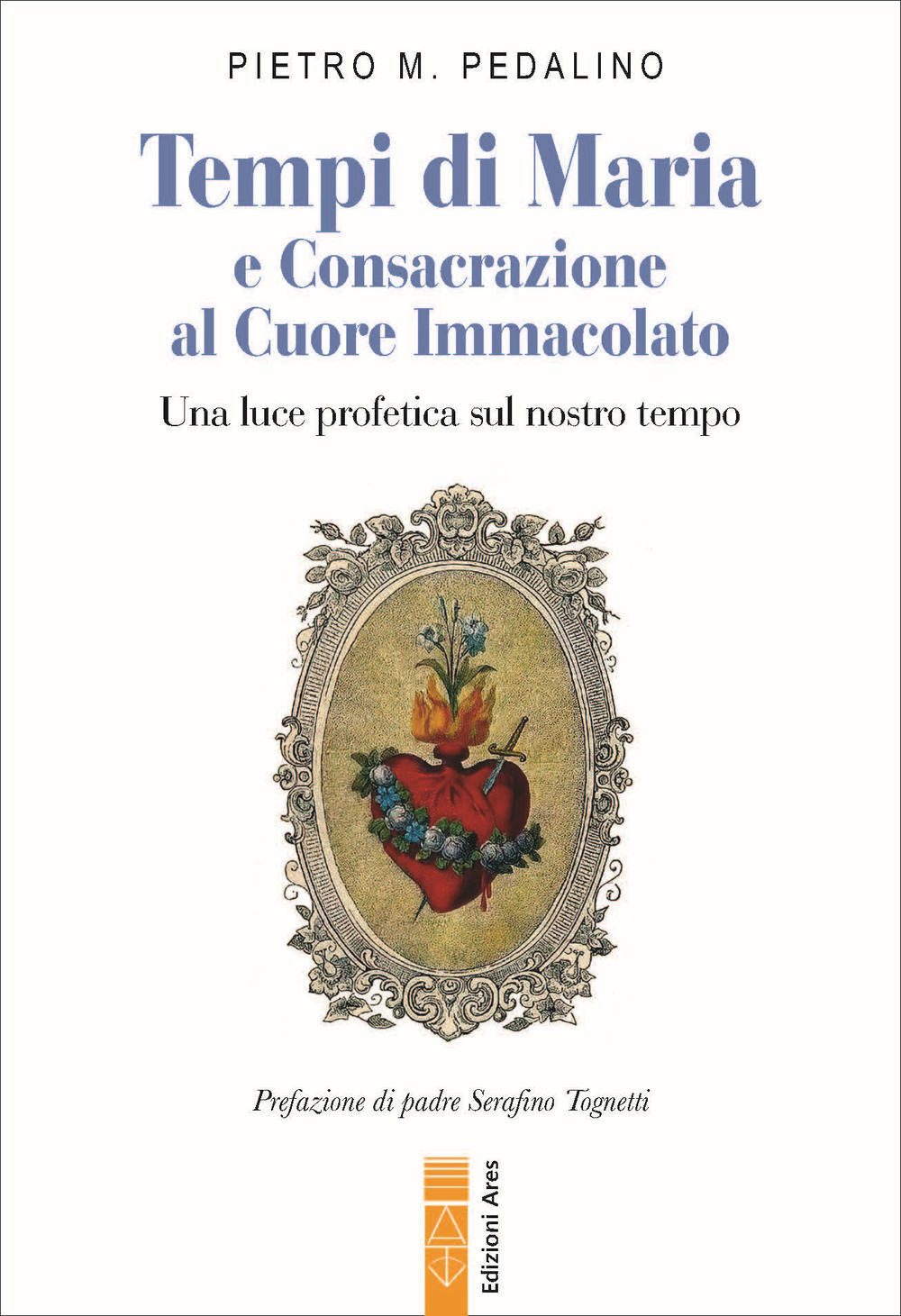 Tempi di Maria e Consacrazione al Cuore Immacolato. Una luce profetica sul nostro tempo