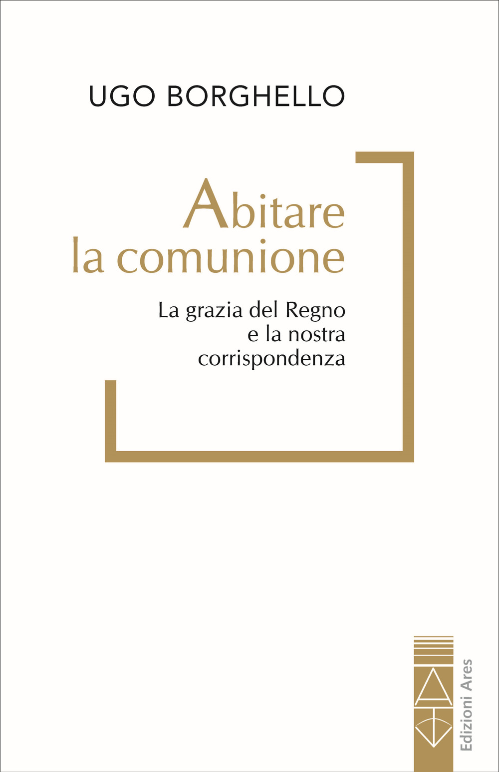 Abitare la comunione. La grazia del Regno e la nostra corrispondenza