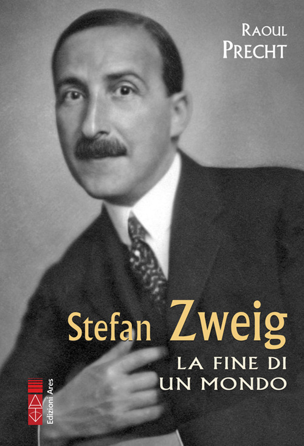 Stefan Zweig. La fine di un mondo