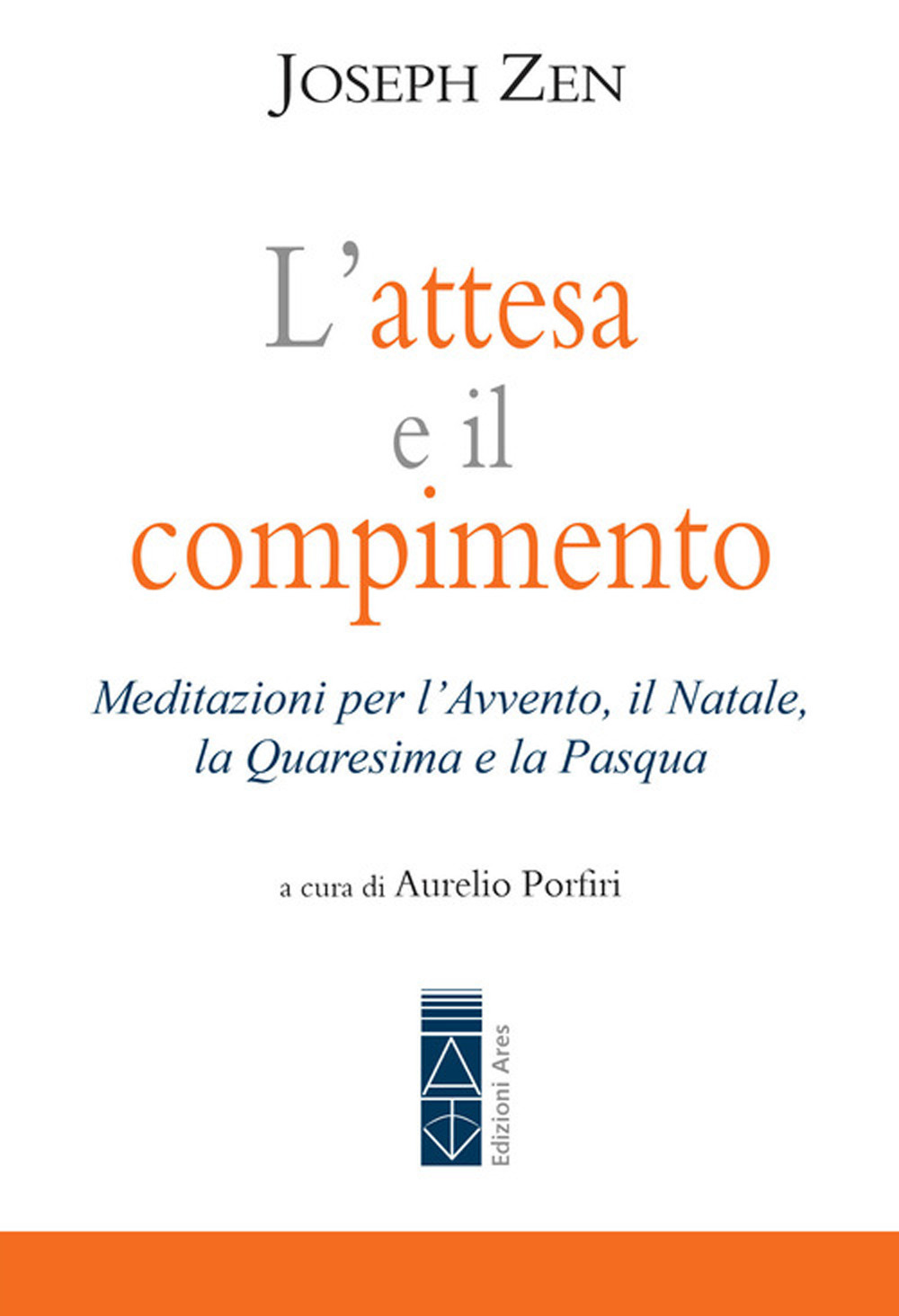 L'attesa e il compimento. Meditazioni per l'Avvento, il Natale, la Quaresima e la Pasqua