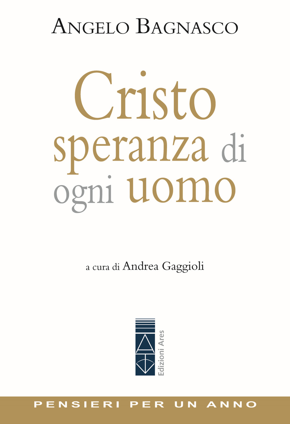 Cristo speranza di ogni uomo. Pensieri per un anno