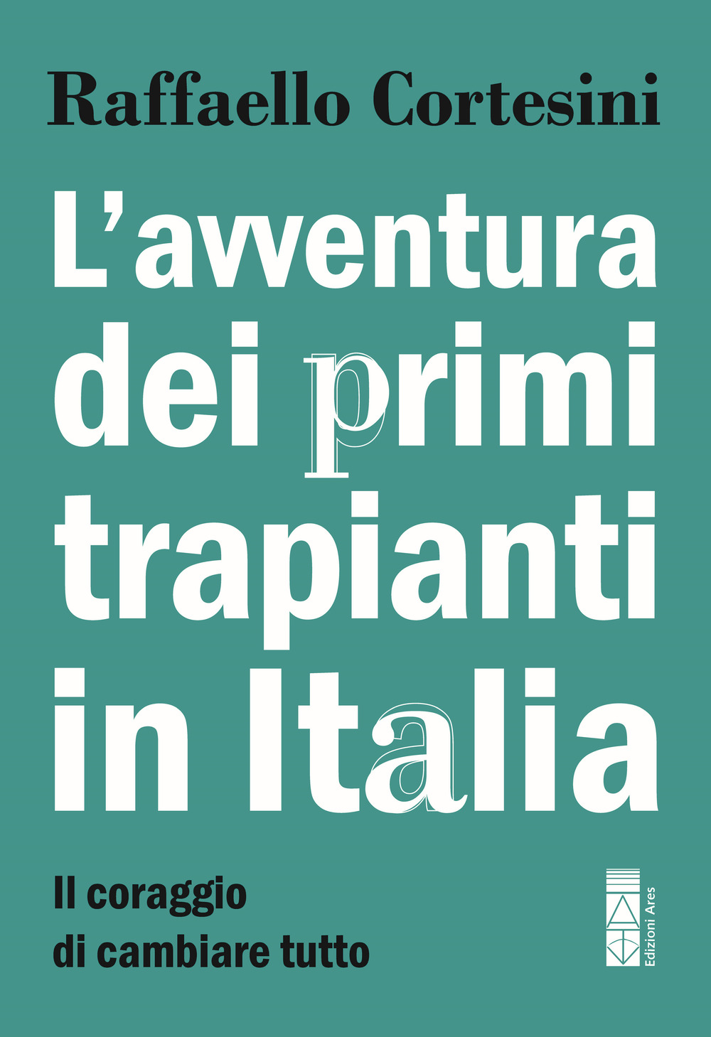 L'avventura dei primi trapianti in Italia. Il coraggio di cambiare tutto