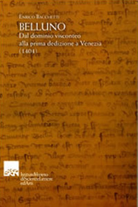 Belluno. Dal dominio visconteo alla prima dedizione a Venezia (1404)