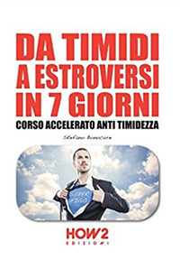 Da timidi a estroversi in 7 giorni. Corso accelerato anti timidezza