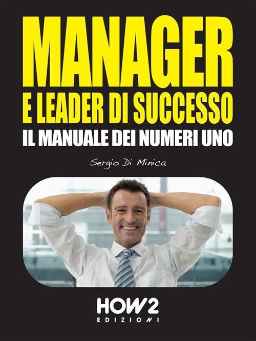 Manager e leader di successo. Il manuale dei numeri uno