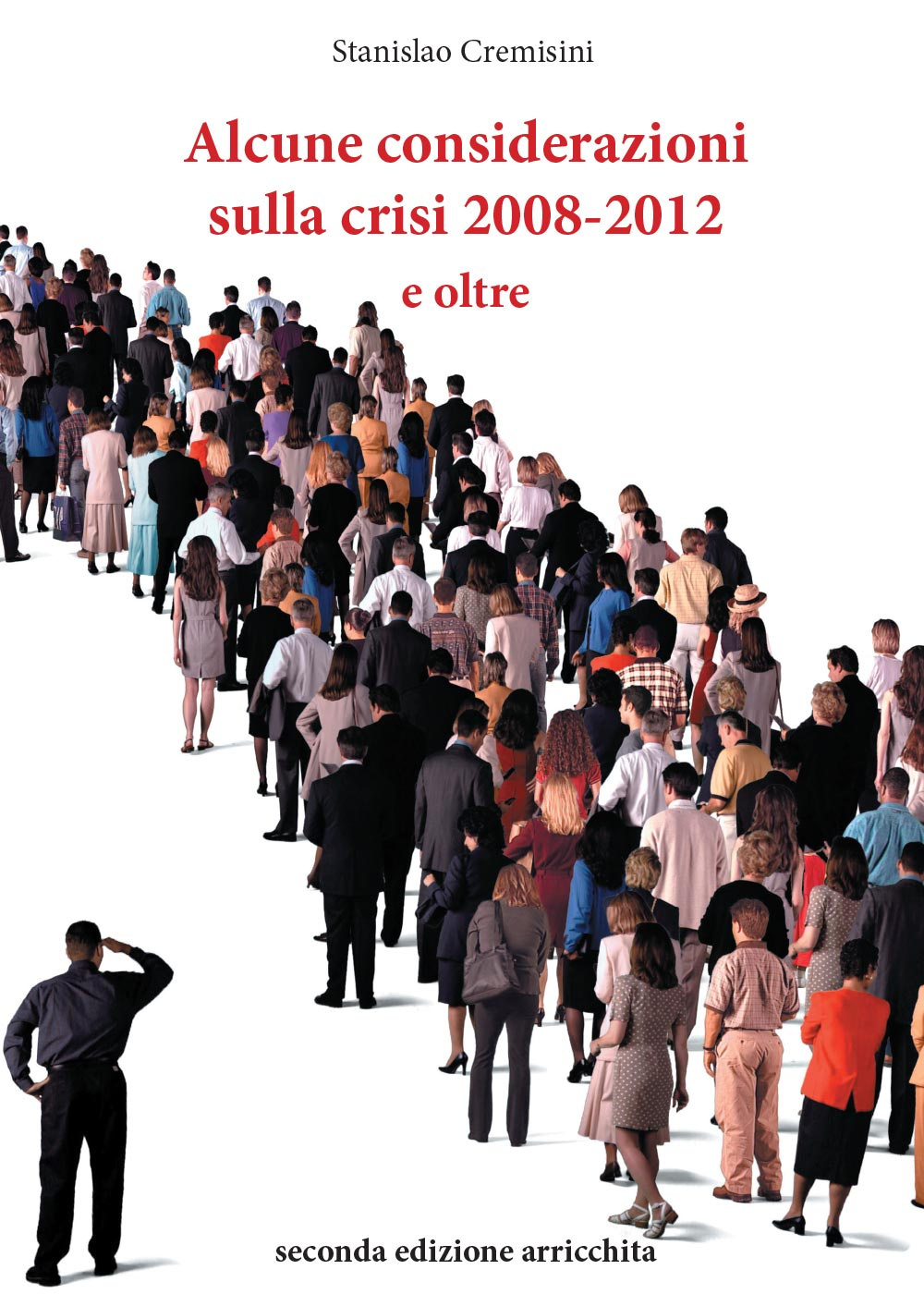 Alcune considerazioni sulla crisi 2008-2012 e oltre