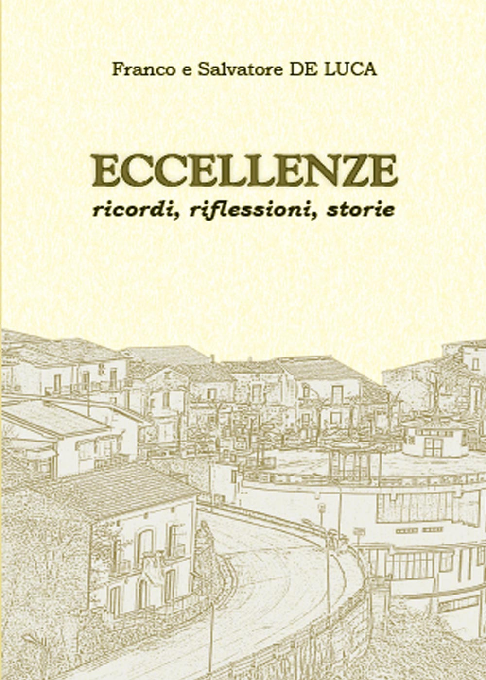 Eccellenze. Ricordi, riflessioni, storie