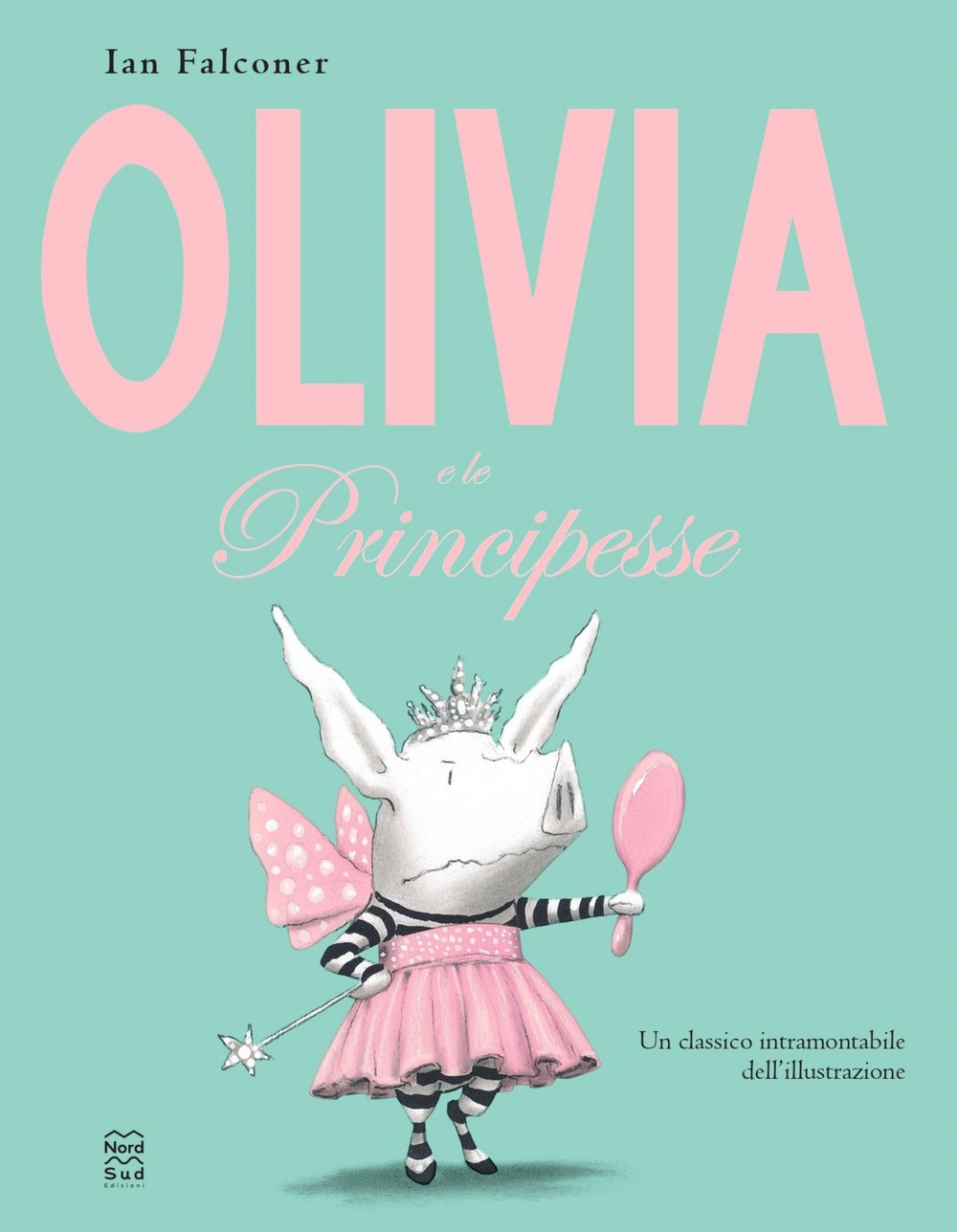 Olivia e le principesse. Ediz. illustrata