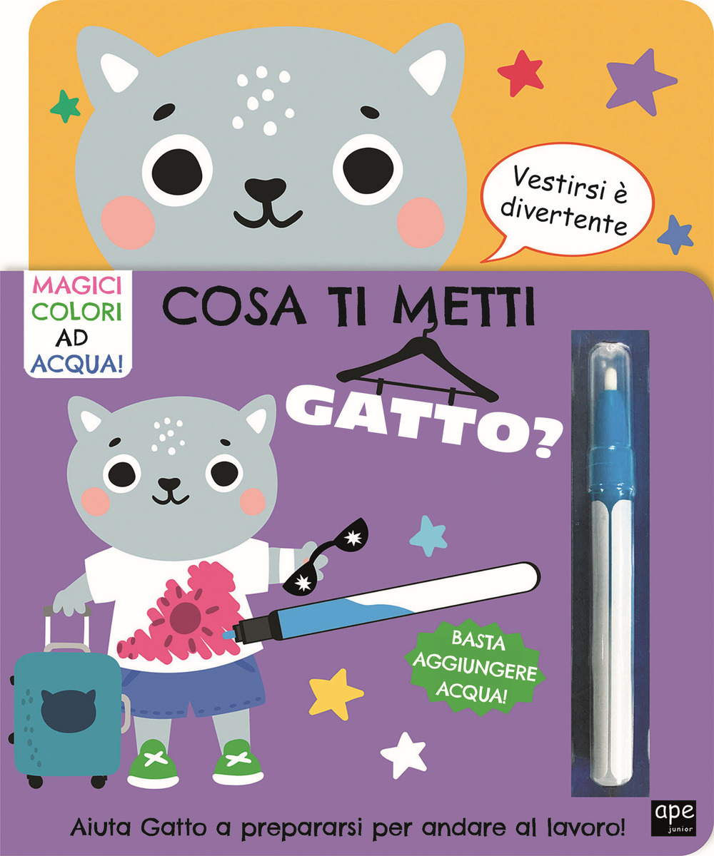 Cosa ti metti gatto? Ediz. a colori. Con pennarello magico