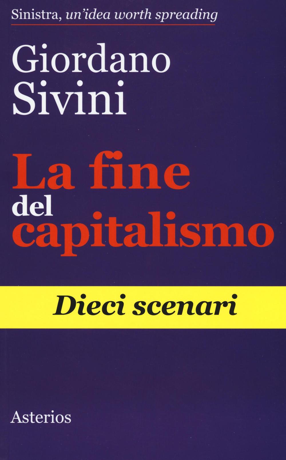 La fine del capitalismo. Dieci scenari