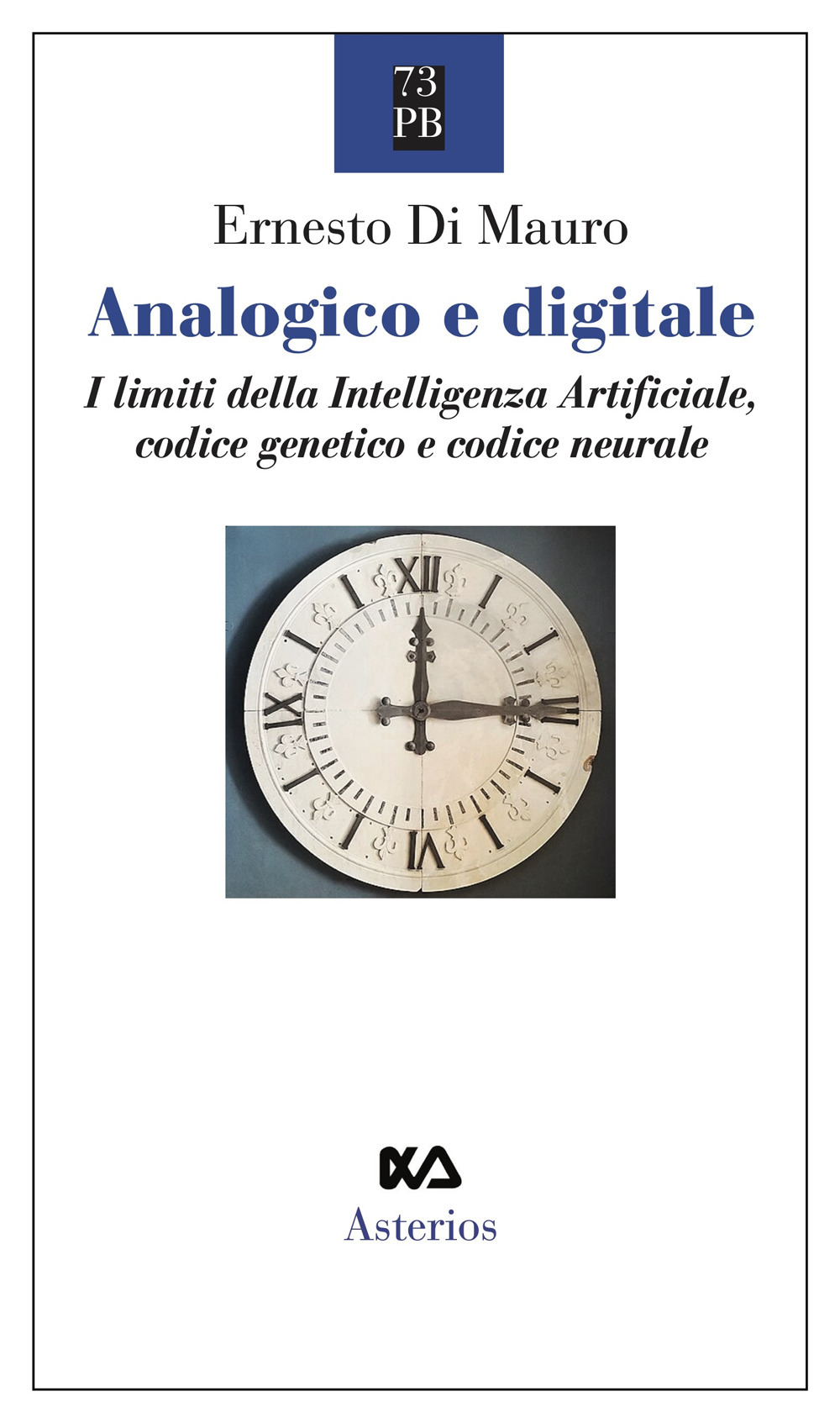 Analogico e digitale. I limiti della intelligenza artificiale, codice genetico e codice neurale