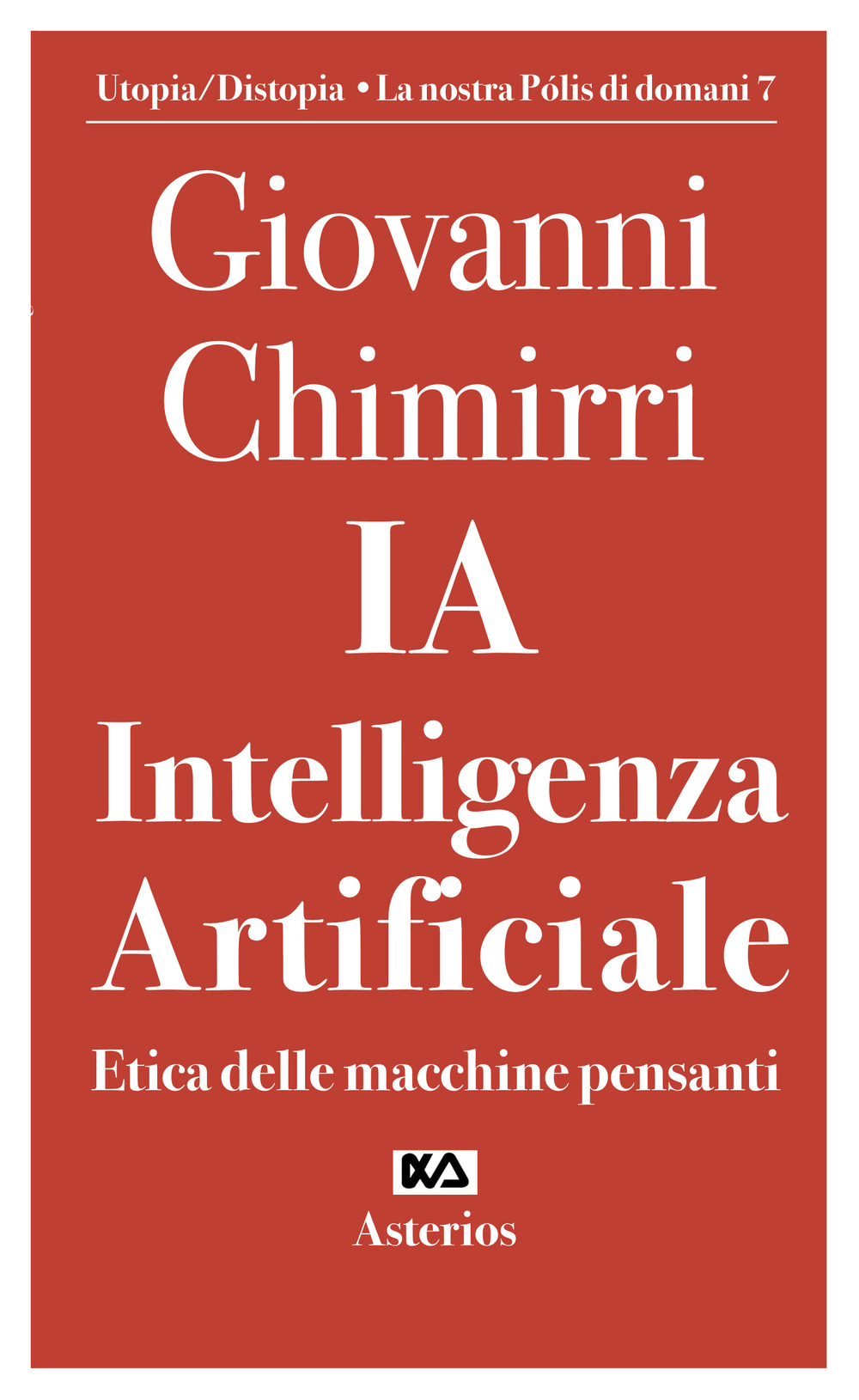 Ia. Intelligenza artificiale. Etica delle macchine pensanti