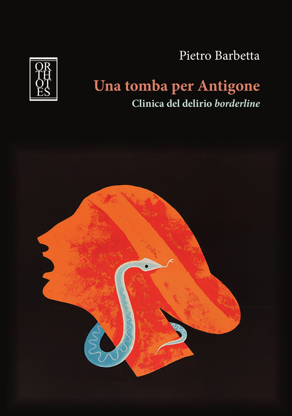 Una tomba per Antigone. Clinica del delirio borderline