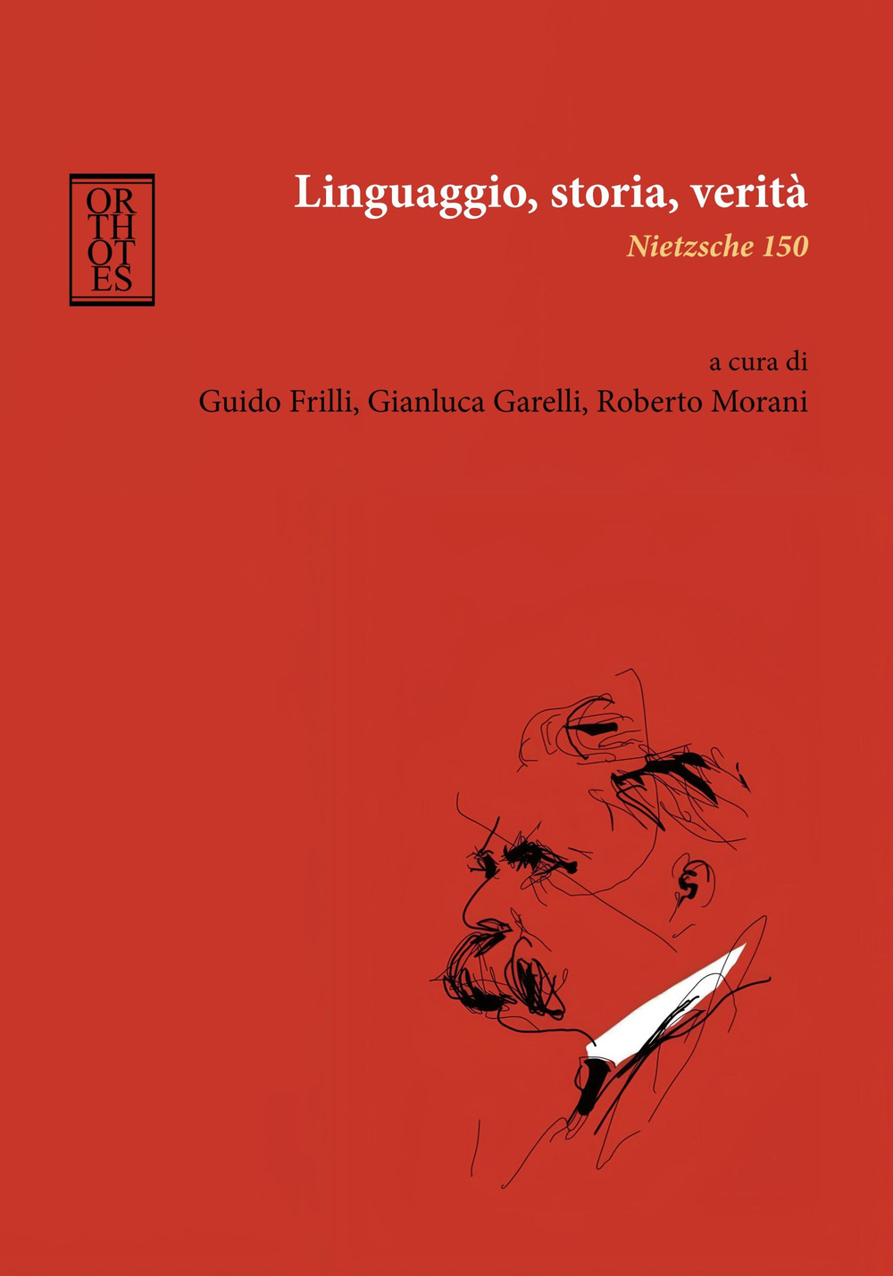 Linguaggio, storia, verità. Nietzsche 150