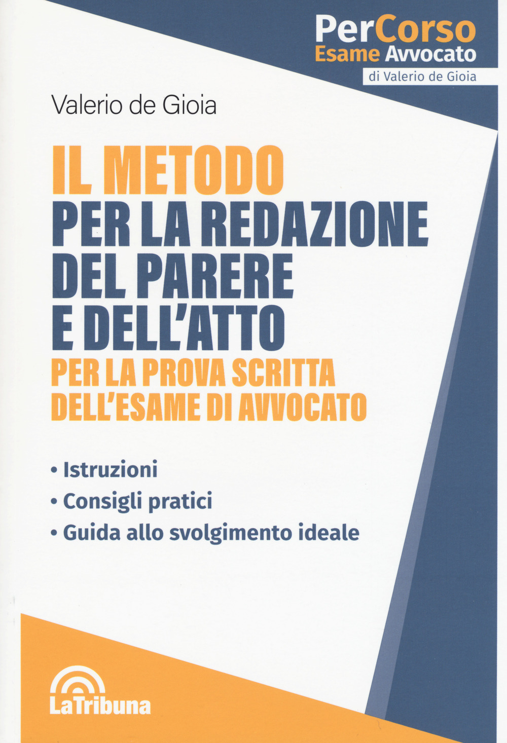 Il metodo per la redazione del parere e dell'atto per la prova scritta dell'esame di avvocato