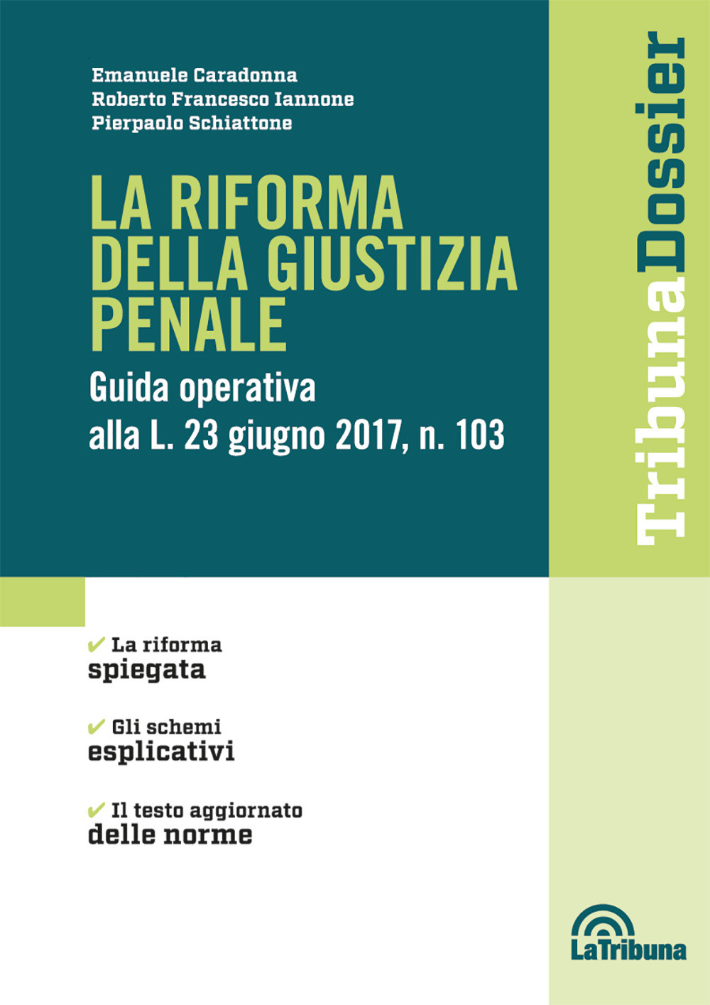 La riforma della giustizia penale. Guida operativa alla L. 23 giugno 2017, n. 103