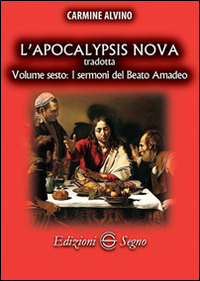 L'Apocalypsis nova tradotta. Vol. 6: I sermoni de beato Amadeo