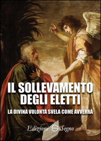 Il sollevamento degli eletti. La Divina Volontà svela come avverrà