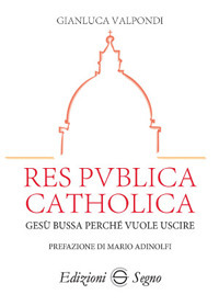 Res publica catholica. Gesù bussa perché vuole uscire