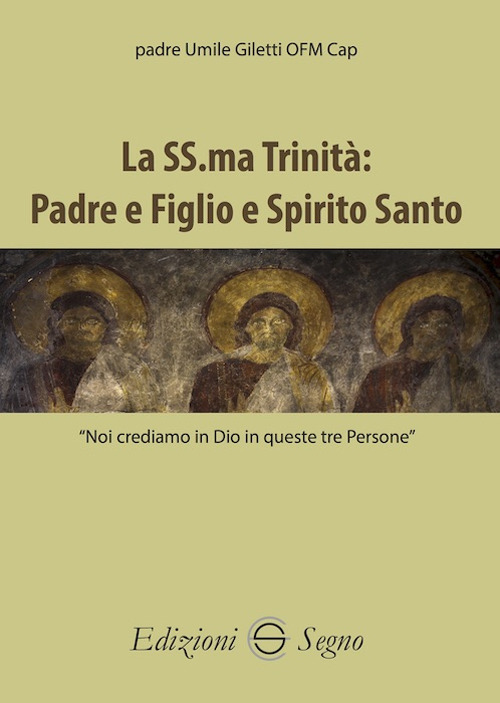 La SS.ma Trinità. Padre e Figlio e Spirito Santo