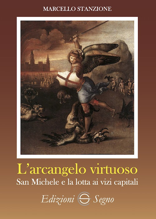 L'arcangelo virtuoso San Michele e la lotta ai vizi capitali