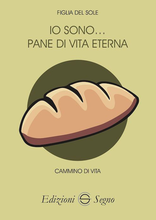 Io sono... pane di vita eterna