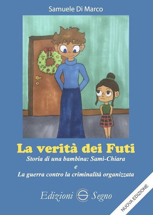 La verità dei Futi. Storia di una bambina: Samì-Chiara