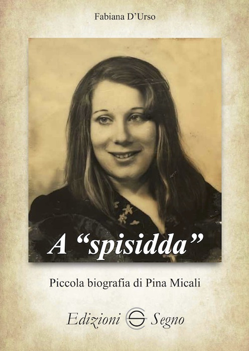 A «spisidda». Piccola biografia di Pina Micali