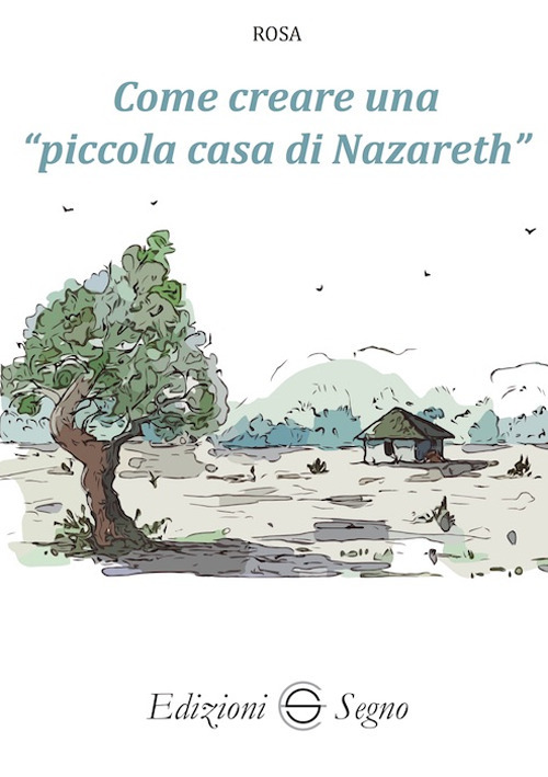 Come creare una «piccola casa di Nazareth»