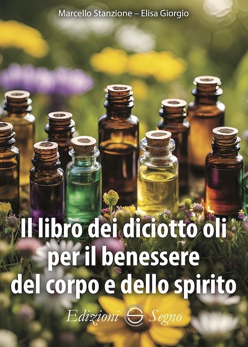 Il libro dei diciotto oli per il benessere del corpo e dello spirito