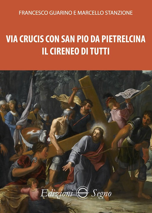 Via Crucis con San Pio da Pietralcina. Il Cireneo di tutti