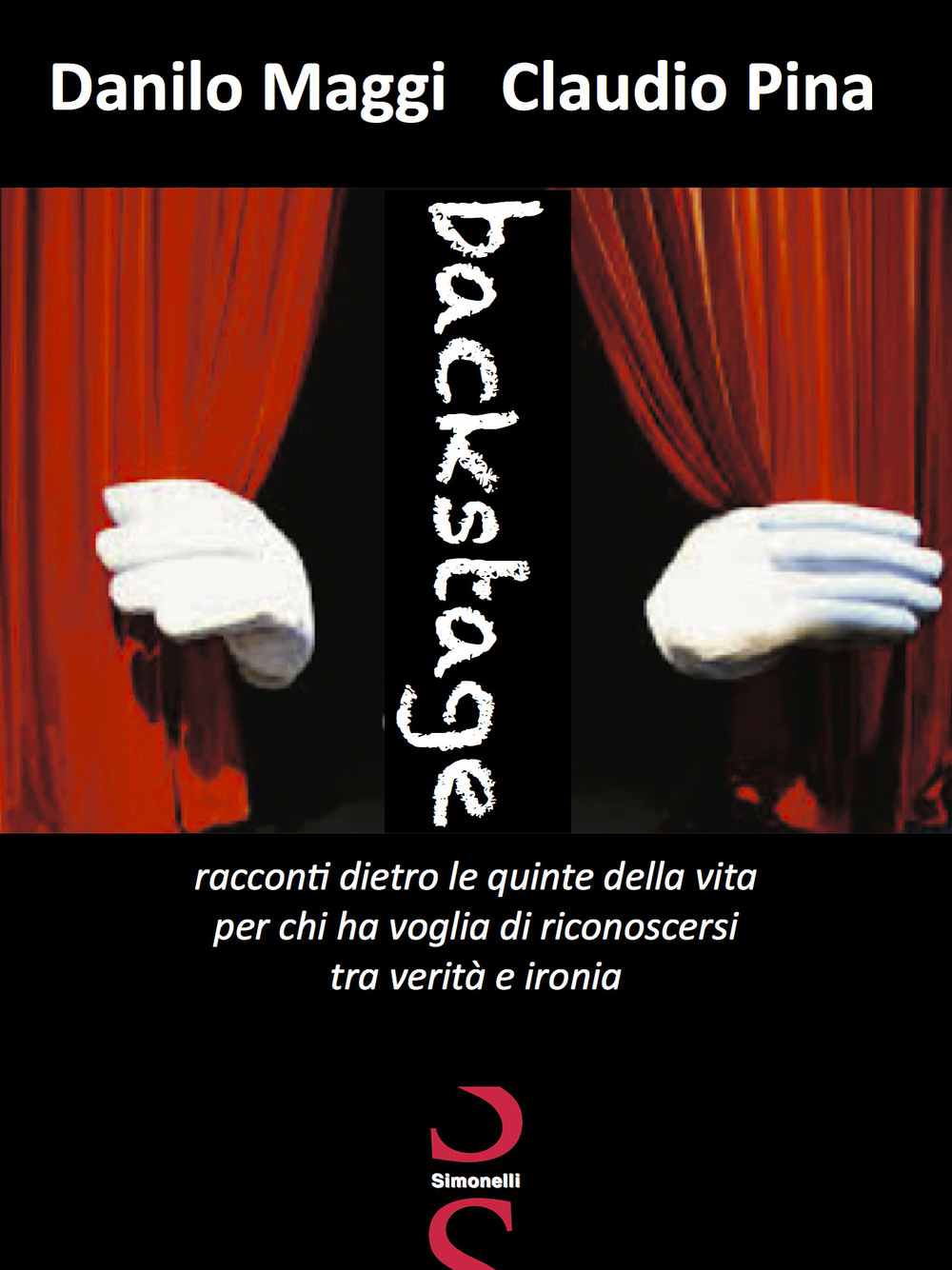 Backstage. Racconti dietro le quinte della vita per chi ha voglia di riconoscersi tra verità e ironia