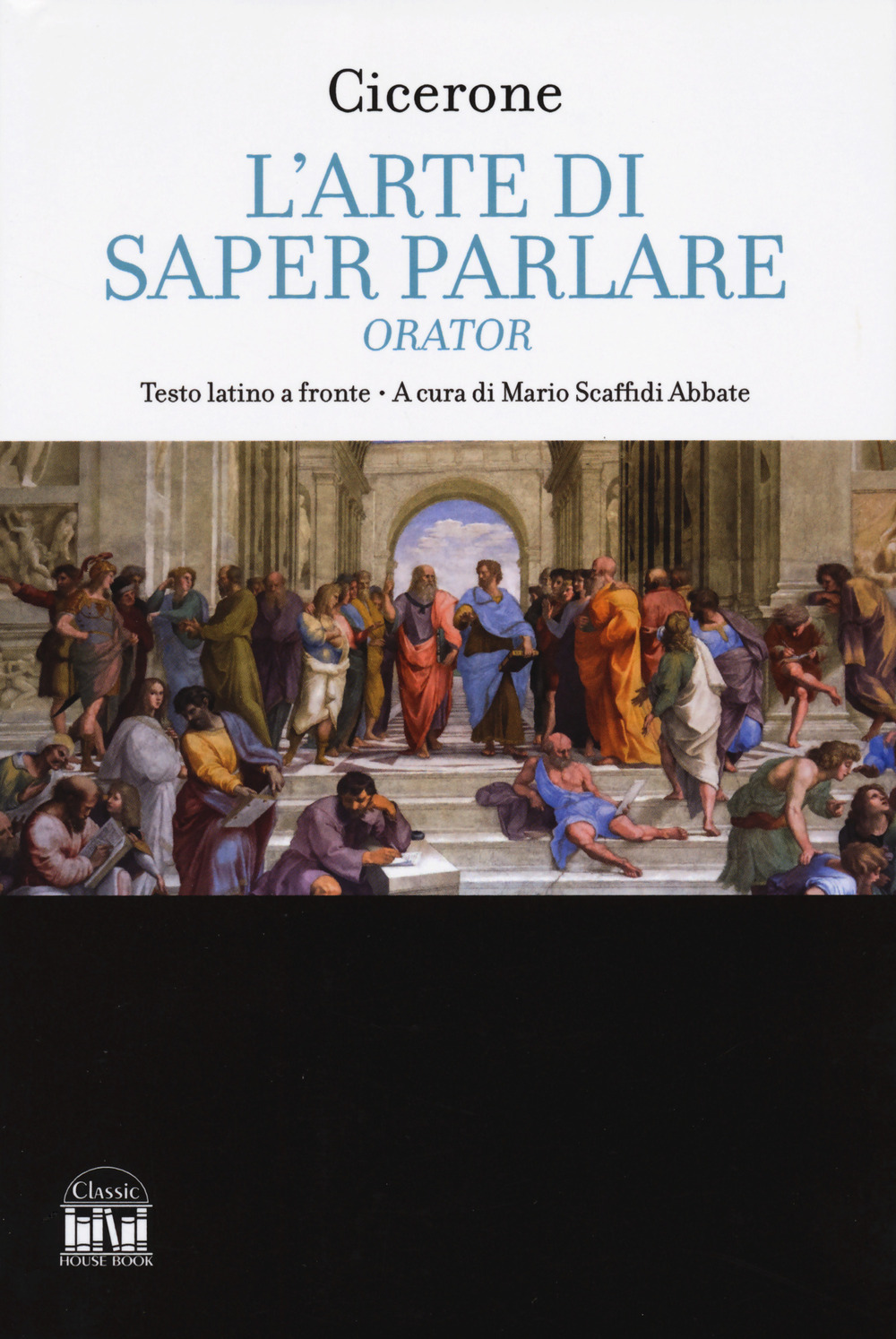 L'arte di saper parlare. Orator. Testo latino a fronte