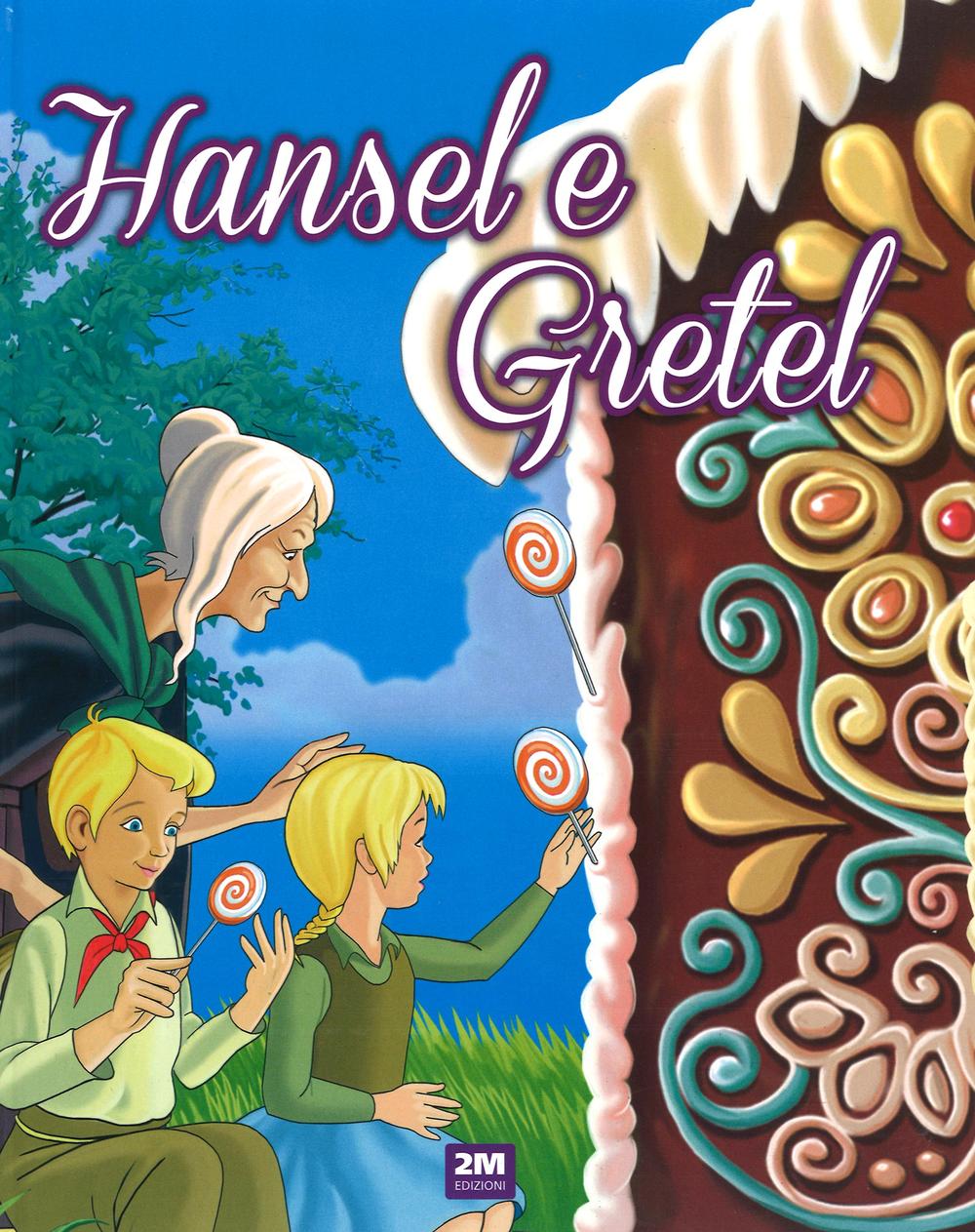 Hansel e Gretel. Ediz. illustrata