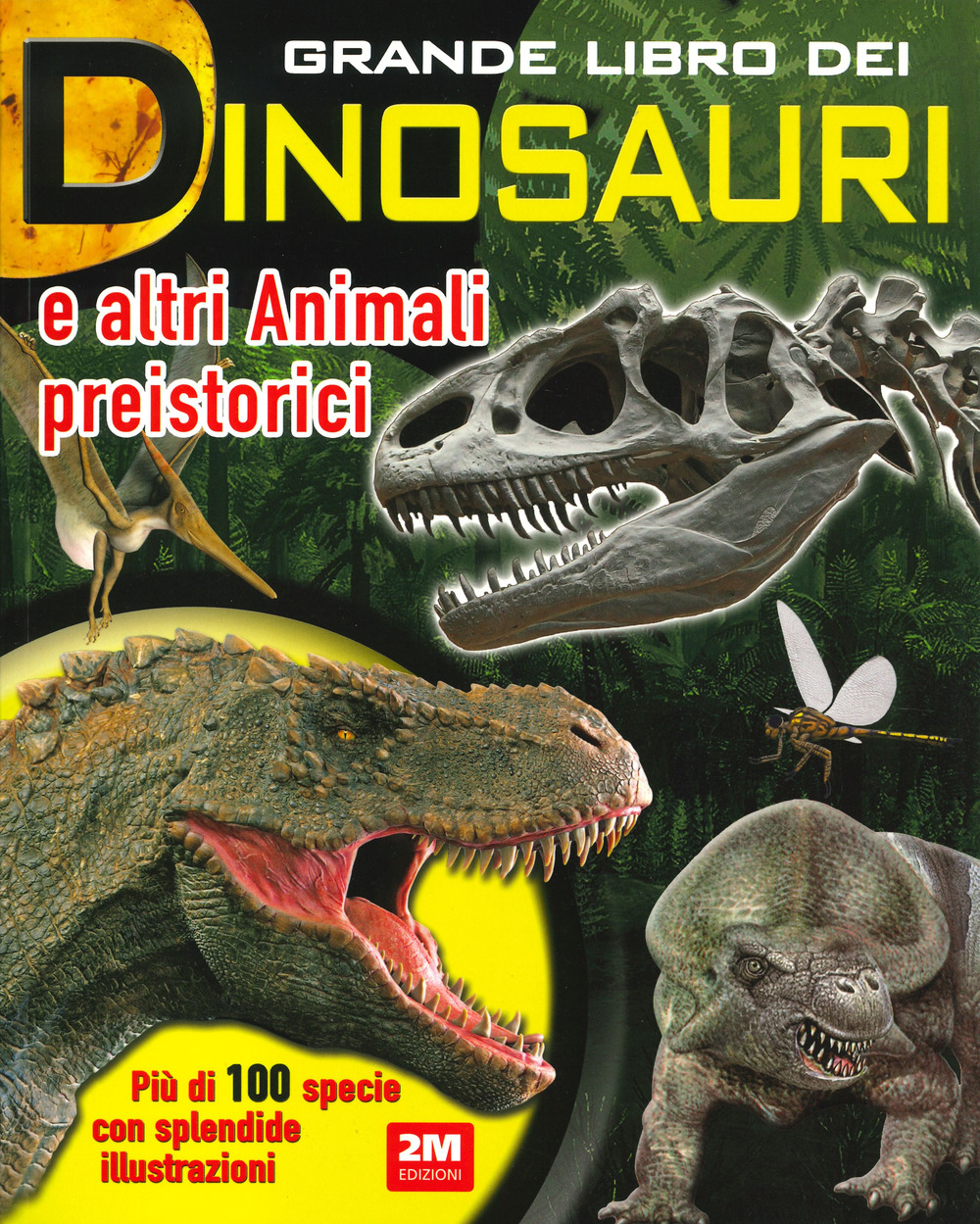 Grande libro dei dinosauri e altri animali preistorici