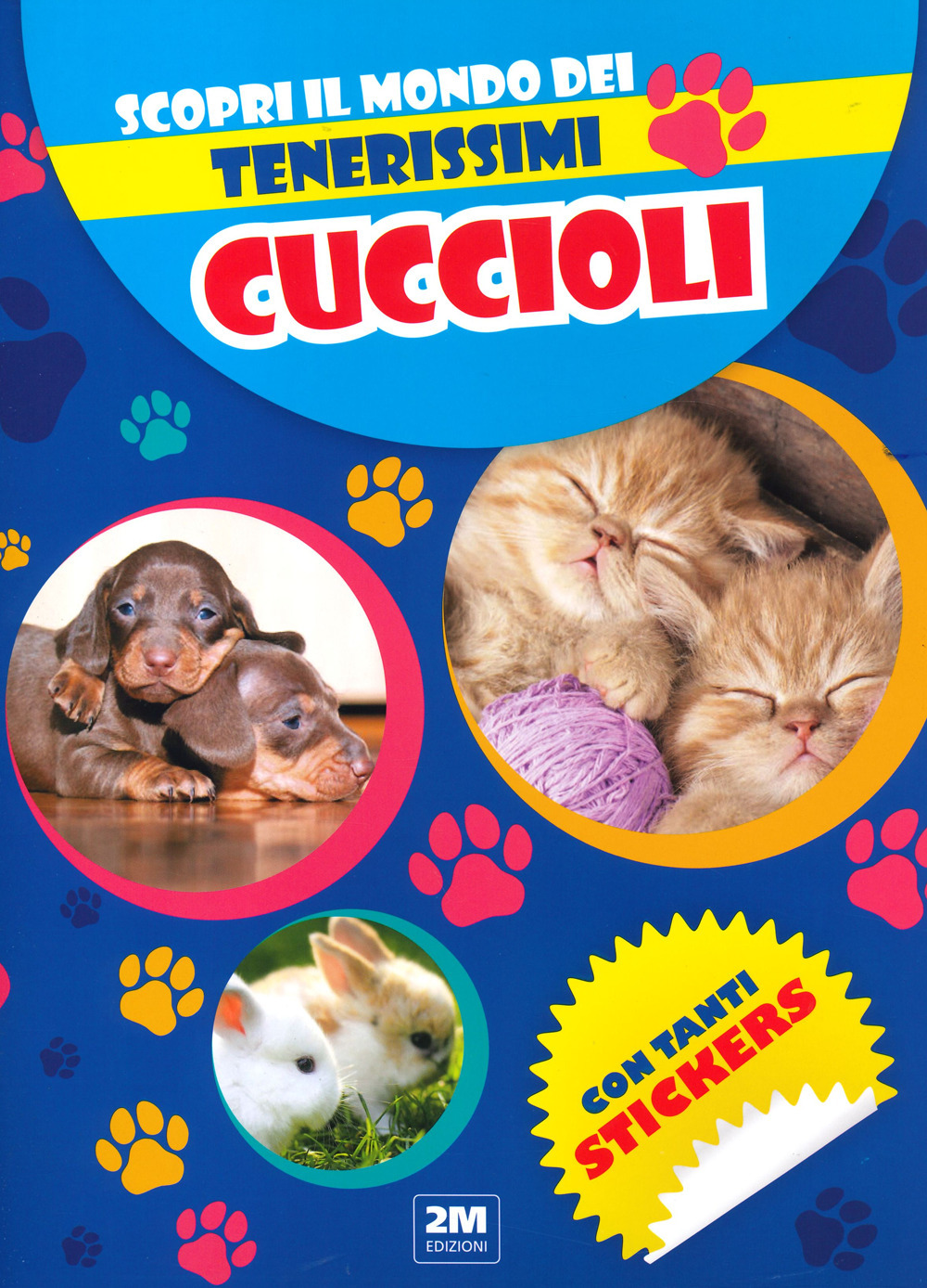 Scopri il mondo dei tenerissimi cuccioli. Con tanti sticker