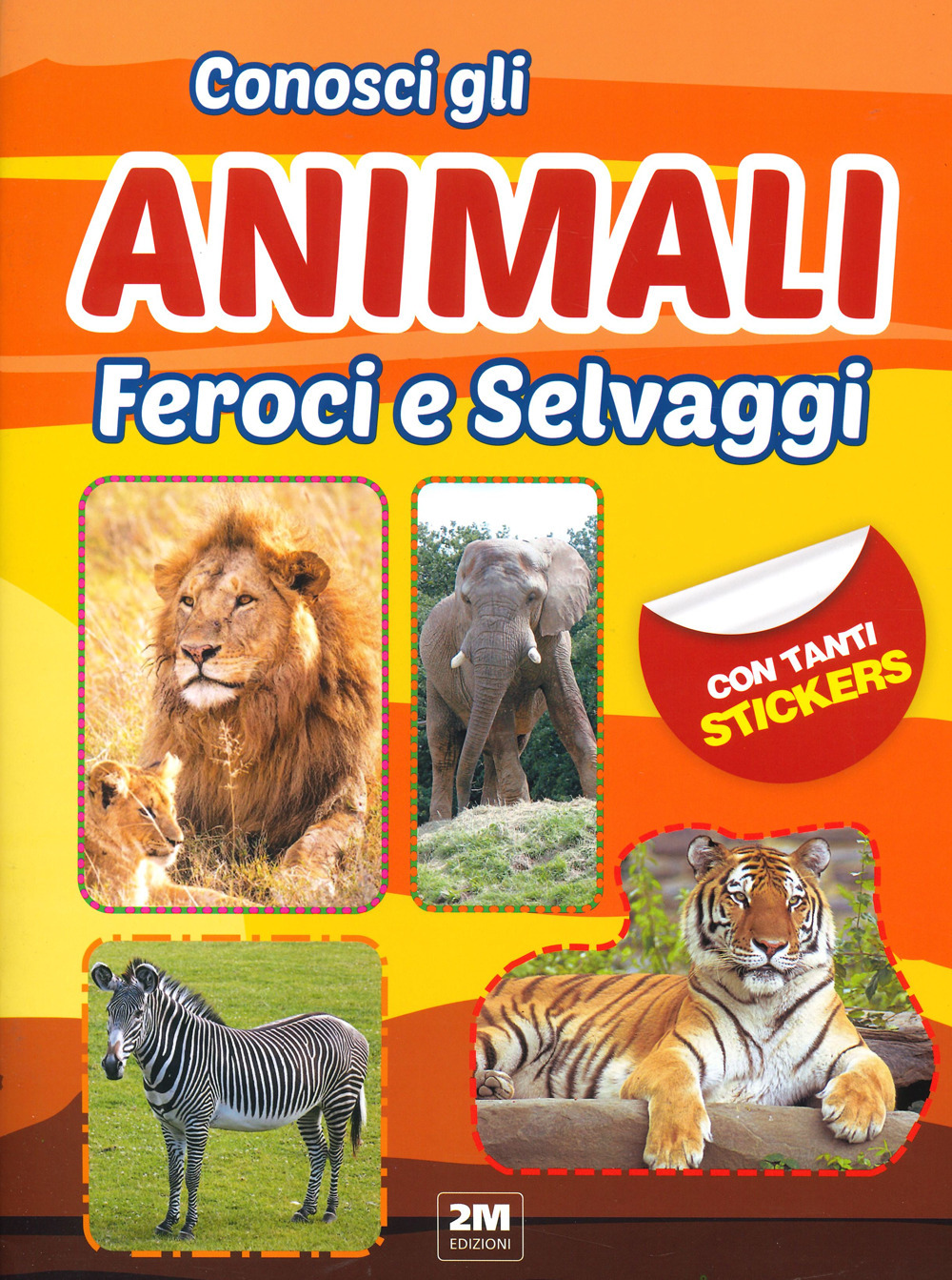 Conosci gli animali feroci e selvaggi. Con tanti sticker