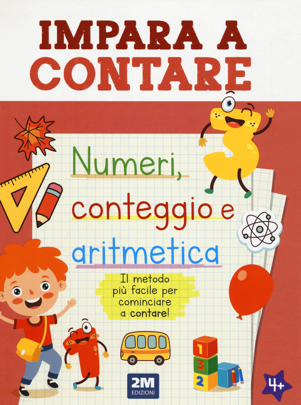 Impara a contare. Numeri, conteggio e aritmetica. Ediz. illustrata