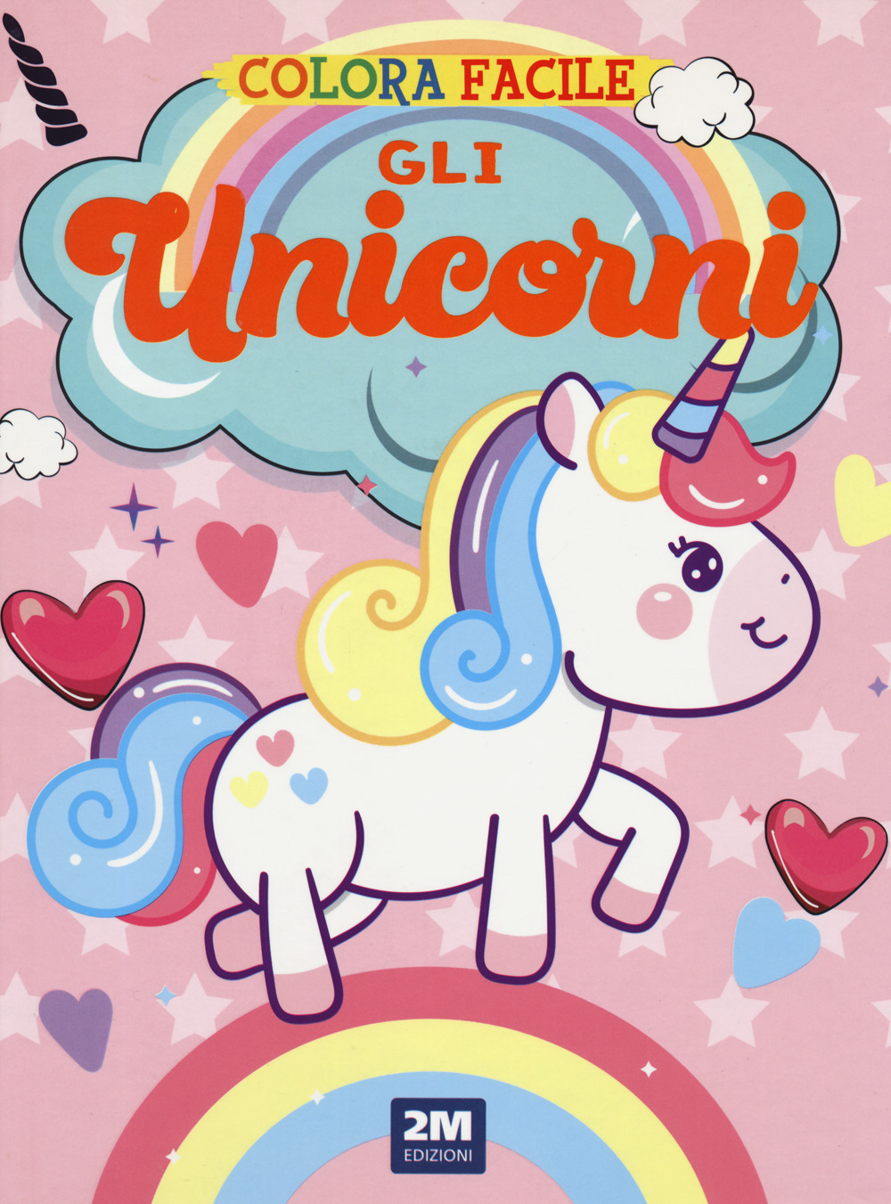 Gli unicorni. Colora facile. Ediz. illustrata