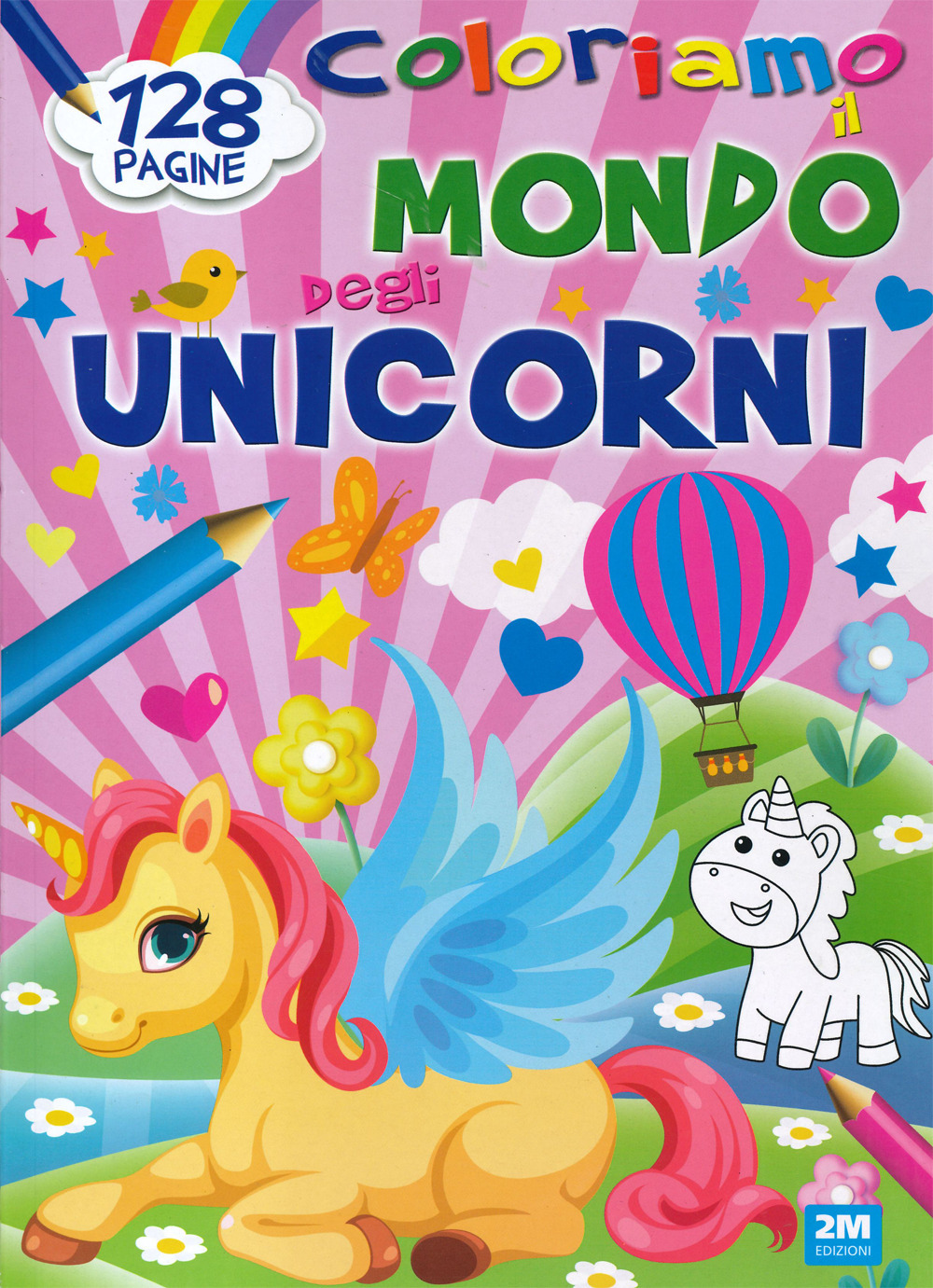 Coloriamo il mondo degli unicorni. Ediz. a colori