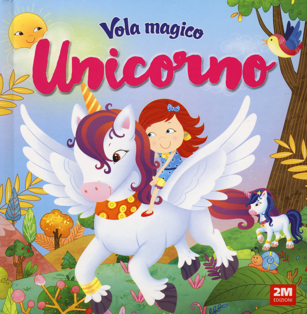 Vola magico unicorno. Ediz. a colori