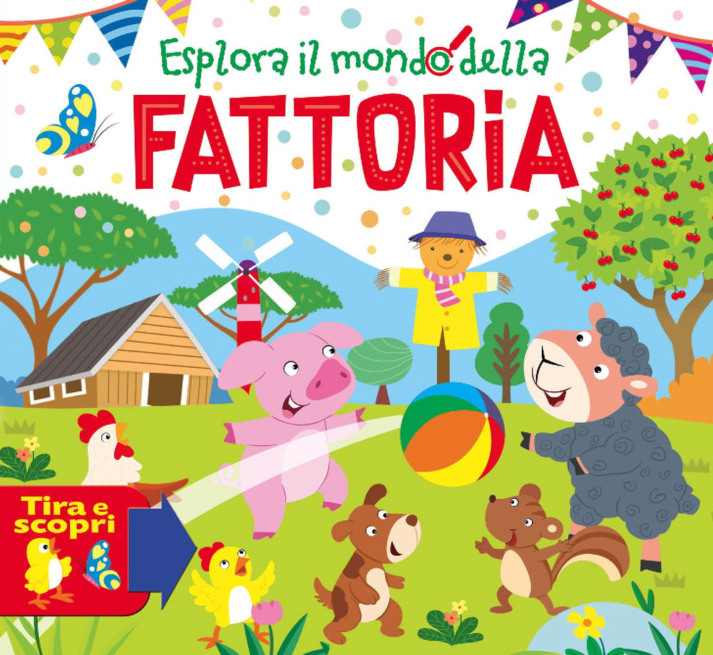 Esplora il mondo della fattoria. Ediz. a colori