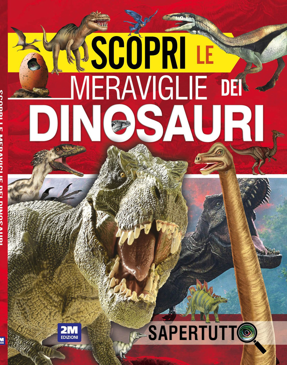 Scopri le meraviglie dei dinosauri. Ediz. a colori