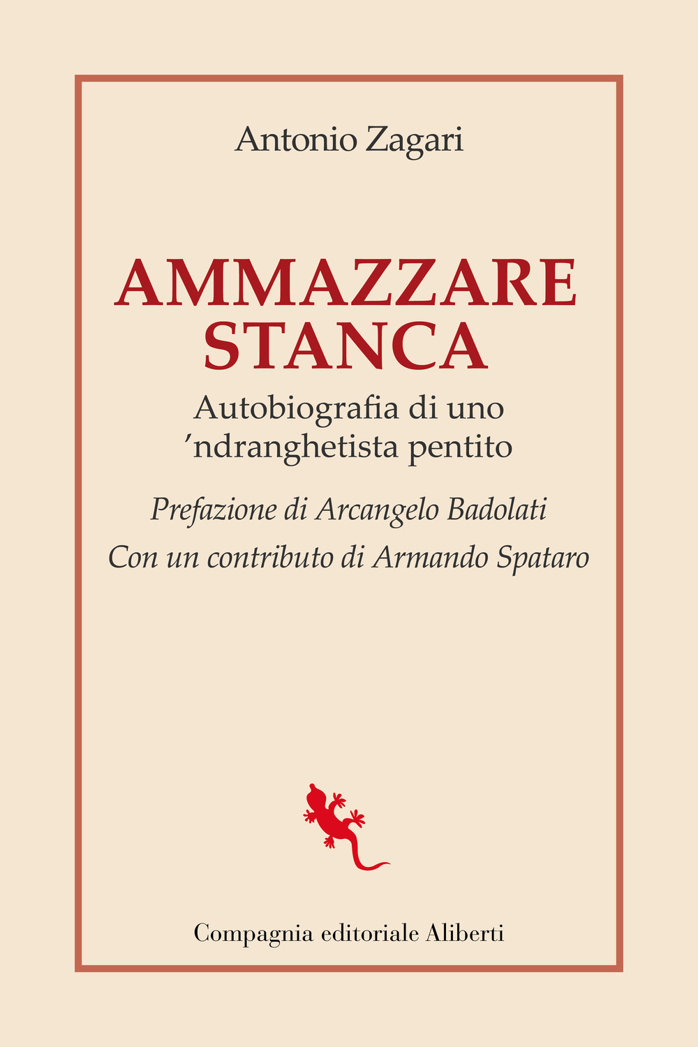 Ammazzare stanca. Autobiografia di uno 'ndranghetista pentito