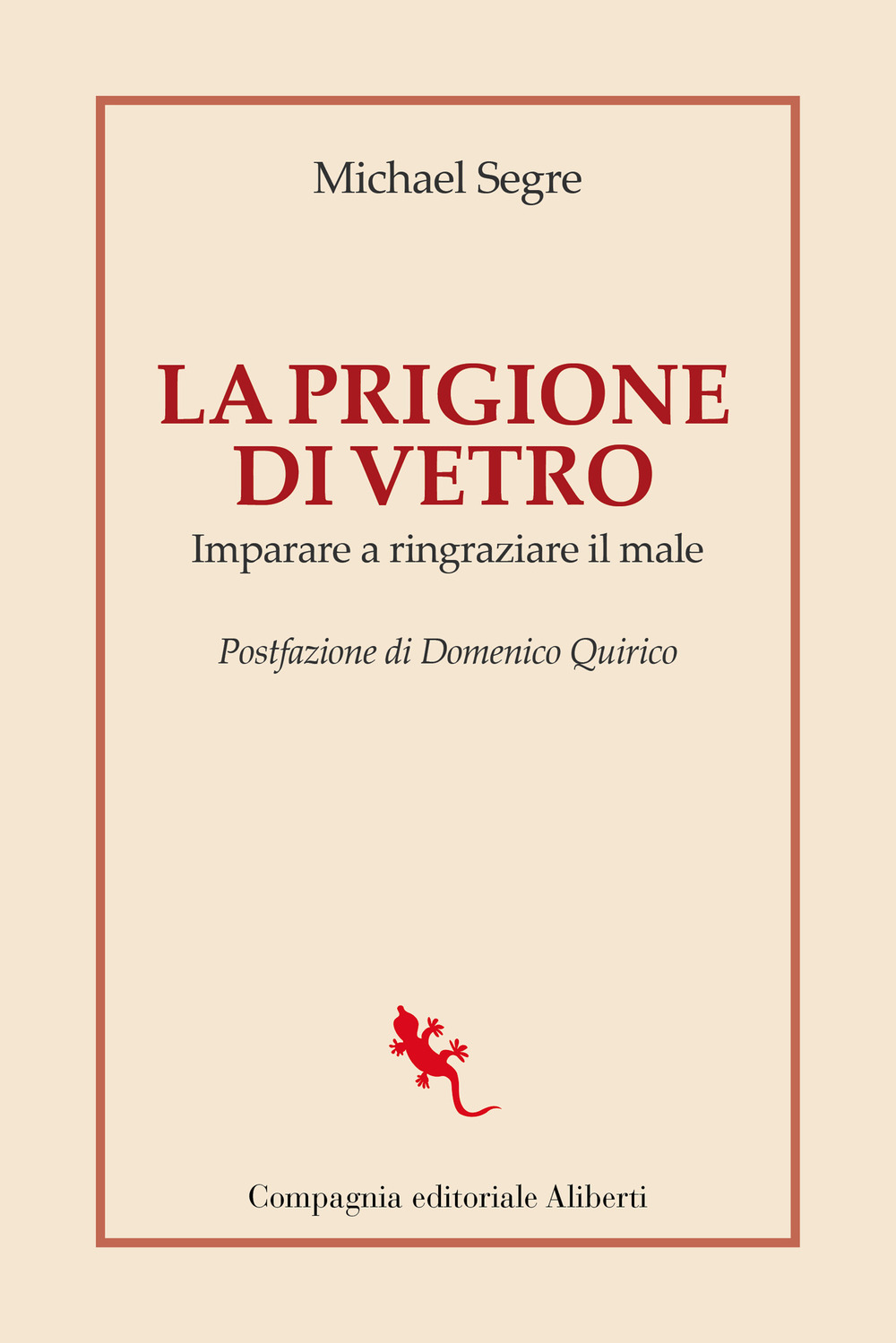 La prigione di vetro. Imparare a ringraziare il male