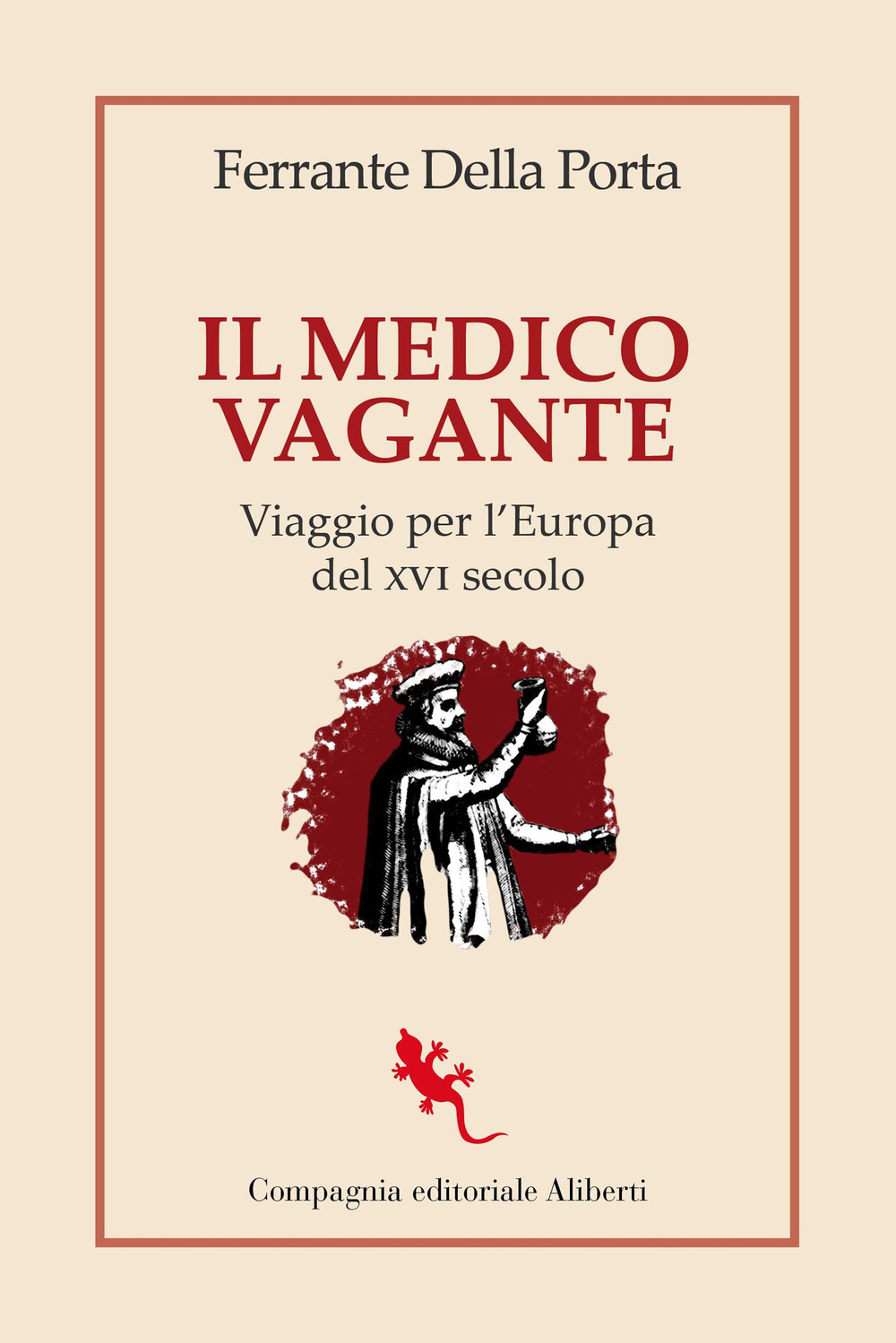 Il medico vagante. Viaggio per l'Europa del XVI secolo