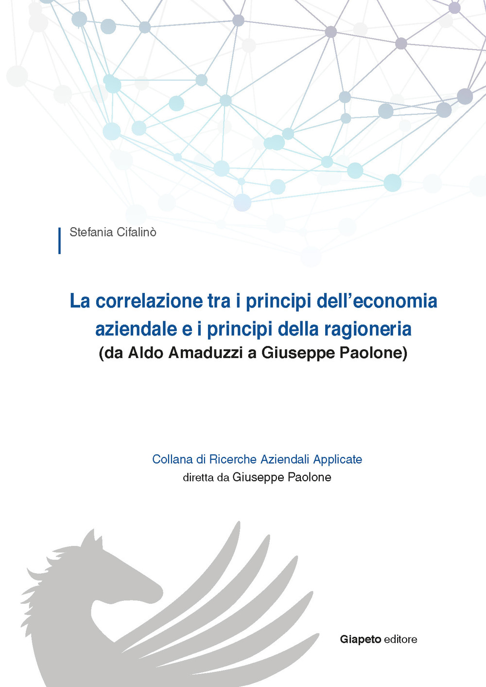 La correlazione tra i principi dell'economia aziendale e i principi della ragioneria (da Aldo Amaduzzi a Giuseppe Paolone)