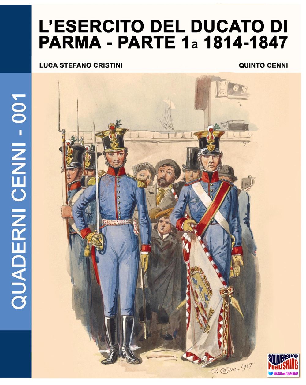 L'esercito del Ducato di Parma. Vol. 1: 1814-1847